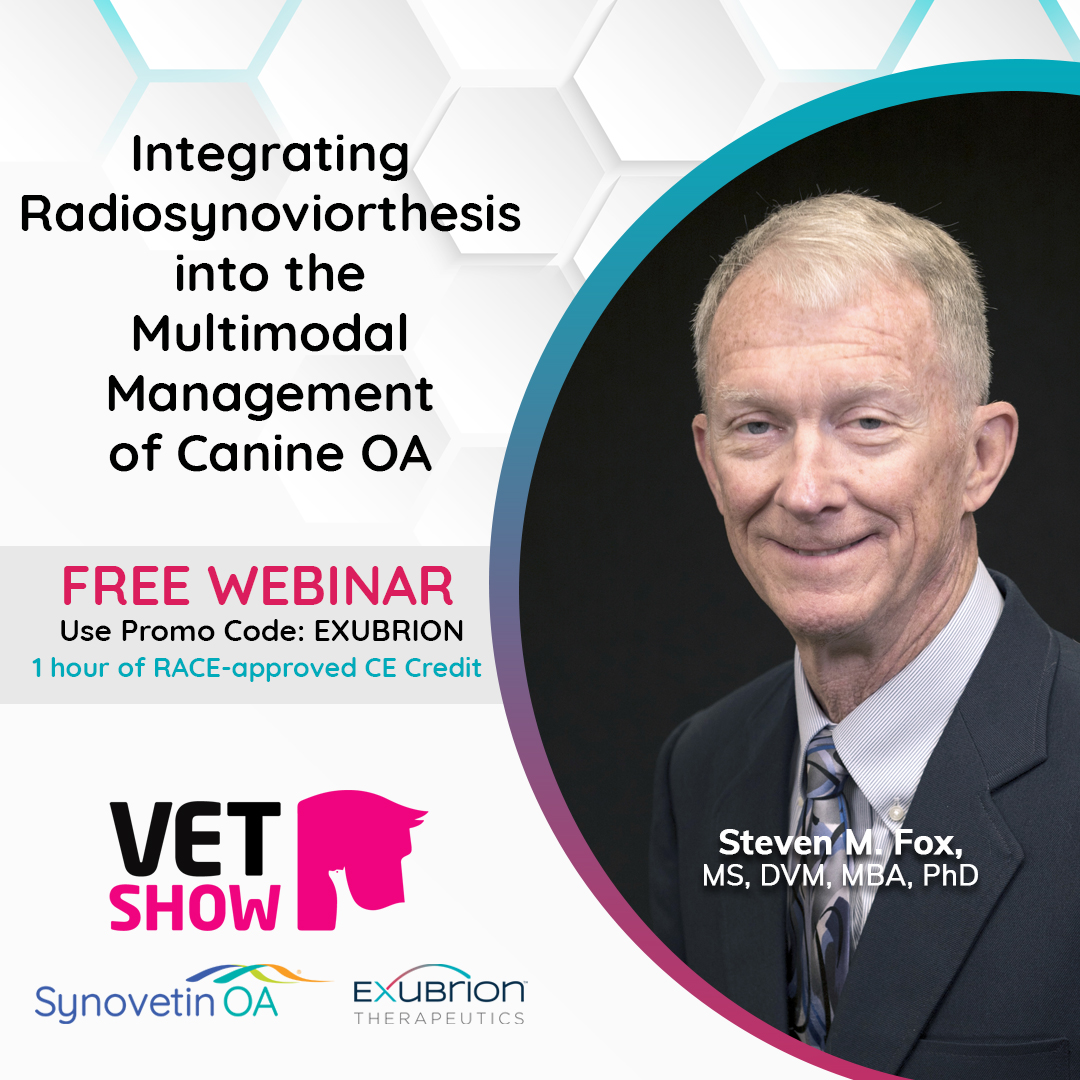 Image of Exubrion Therapeutics Free Webinar for Integrating Radiosynoviorthesis into the Multimodal Management of Canine OA Presented by Steven M. Fox, MS, DVM, MBA, PhD